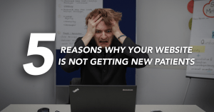5 reasons your site doesn't get new patients